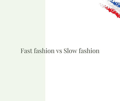 Fast fashion vs Slow fashion