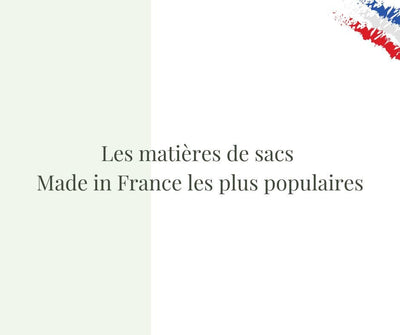 Les matières de sacs Made in France les plus populaires