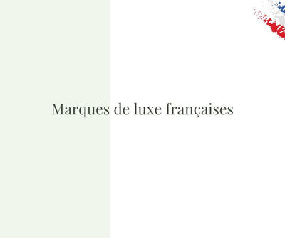 Marques de luxe françaises - haute maroquinerie